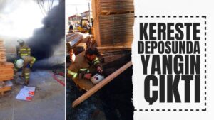 Kereste deposunda yangın çıktı