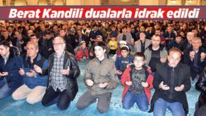 Berat Kandili dualarla idrak edildi