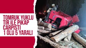 Tırla pikabın çarpıştığı kazada 1 kişi öldü, 5 kişi yaralandı