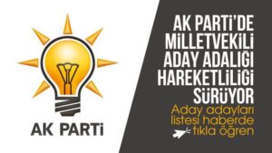 AK Parti’de aday adaylığı hareketliliği