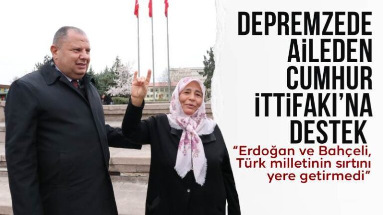 Depremzede aileden Cumhur İttifakı’na destek