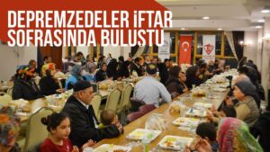 Depremzedeler iftar sofrasında buluştu