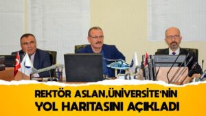 Rektör Aslan, üniversitenin yol haritasını açıkladı