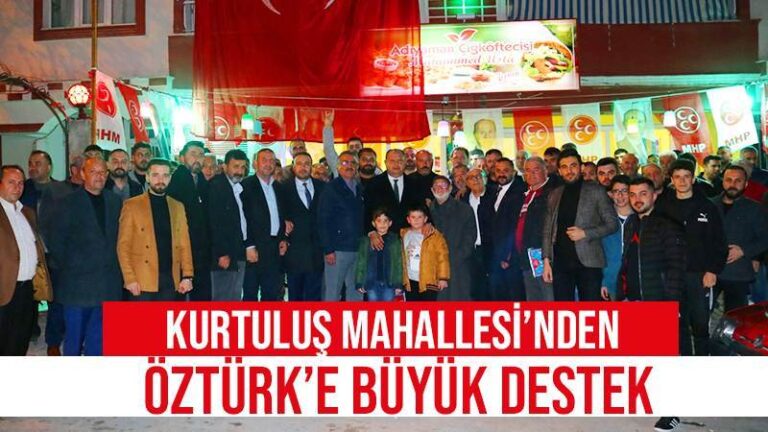 Kurtuluş Mahallesi’nden Öztürk’e büyük destek