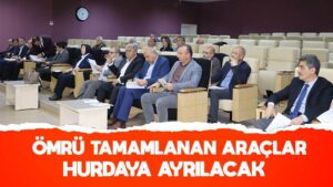 Ömrü tamamlanan araçlar hurdaya ayrılacak