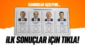 Cumhurbaşkanlığı Seçiminde Türkiye’de genelinde son durum