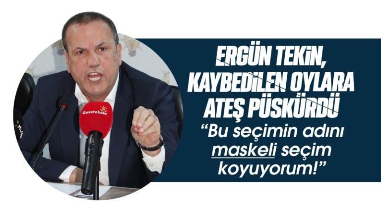Tekin: “Ben bu seçimin adını maskeli koyuyorum”