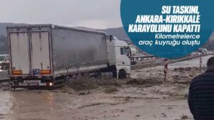 Su taşkını, Ankara-Kırıkkale yolunu kapattı