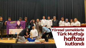 Yöresel yemeklerle Türk Mutfağı haftası kutlandı