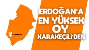 Erdoğan’a en yüksek oy Karakeçili’den