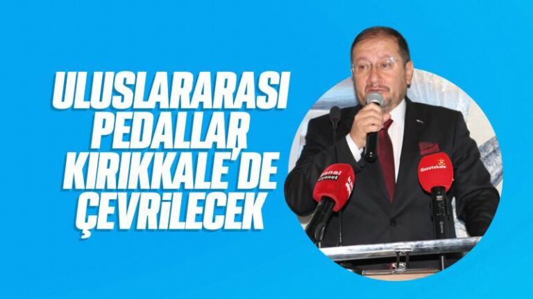 Uluslararası pedallar Kırıkkale’de çevrilecek