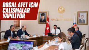 Doğal afet için çalışmalar yapılıyor