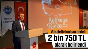Vekaletle kurban bedeli 2 bin 750 TL olarak belirlendi