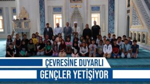 Çevresine duyarlı gençler yetişiyor