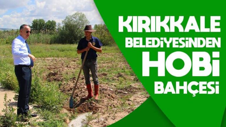 Kırıkkale Belediyesi’nden hobi bahçesi