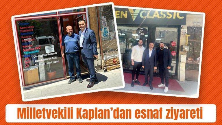 Milletvekili Kaplan’dan esnaf ziyareti
