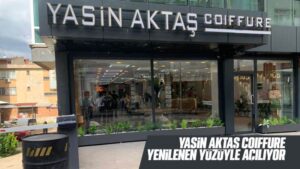 Yasin Aktaş Coıffure yenilenen yüzüyle açılıyor