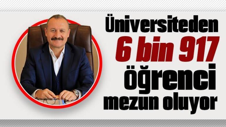 Üniversiteden 6 bin 917 öğrenci mezun oluyor