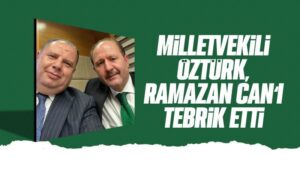 Milletvekili Öztürk, Can’ı tebrik etti