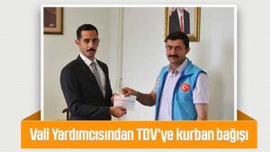 Vali Yardımcısından TDV’ye kurban bağışı