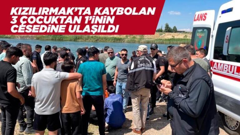 Kızılırmak’ta kaybolan çocuğun cesedine ulaşıldı