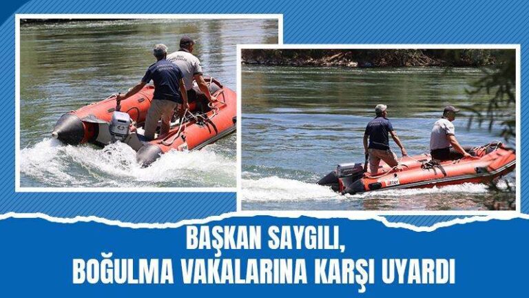 Başkan Saygılı, boğulma vakalarına karşı uyardı