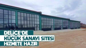 Delice’de küçük sanayi sitesi hizmete hazır