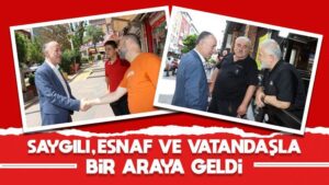 Saygılı, esnaf ve vatandaşla bir araya geldi