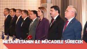 Metamfetamin ile mücadele sürecek 