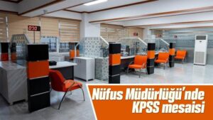 Nüfus Müdürlüğü’nde KPSS mesaisi 