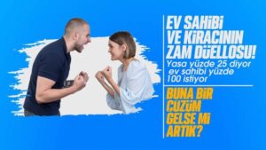 Ev sahibi ve kiracının zam düellosu