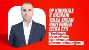 DP İl Başkanı Ersan, görevinden istifa etti