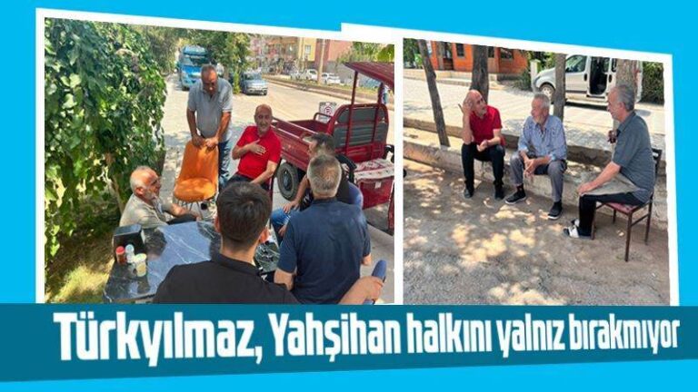 Türkyılmaz, Yahşihan halkını yalnız bırakmıyor