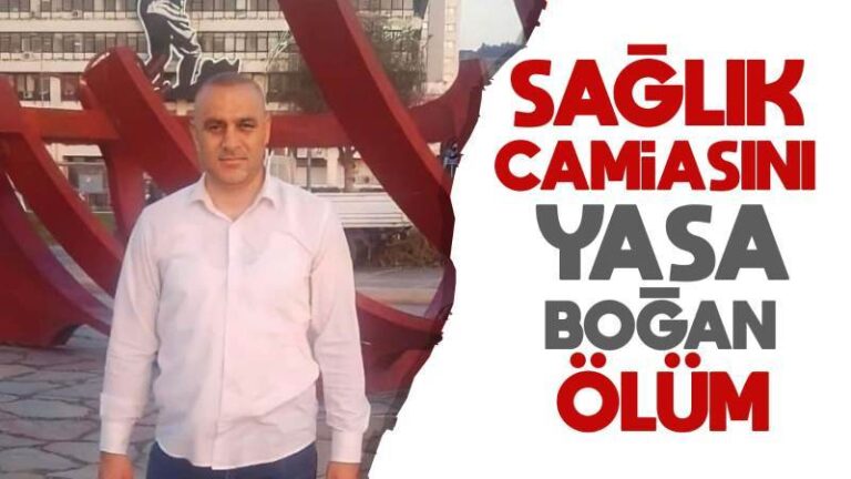 Sağlık camiasını yasa boğan ölüm