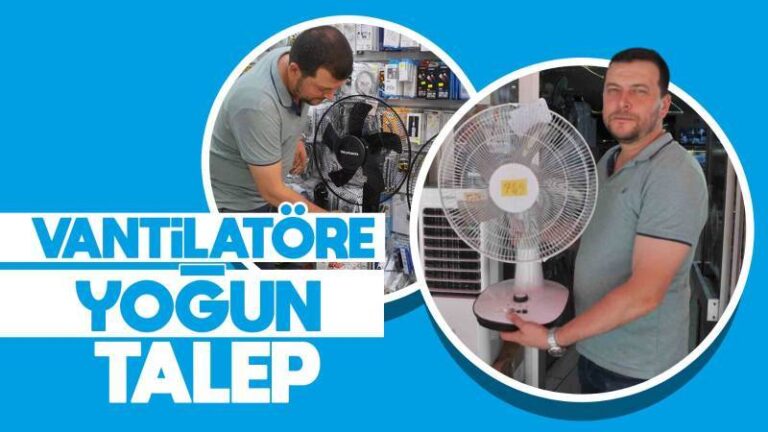 Vantilatöre yoğun talep 