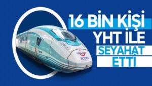 16 bin kişi YHT ile seyahat yaptı 