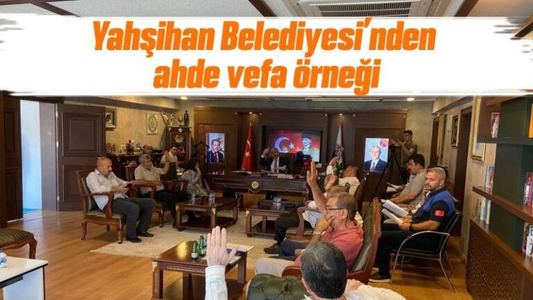 Yahşihan Belediyesi’nden ahde vefa örneği