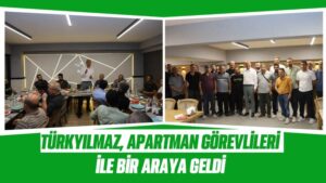 Türkyılmaz, apartman görevlileri ile bir araya geldi