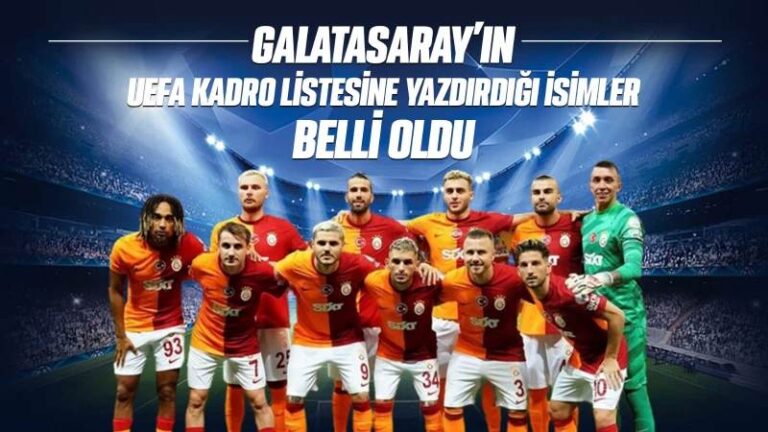 Galatasaray’ın UEFA kadro listesine yazdırdığı isimler belli oldu