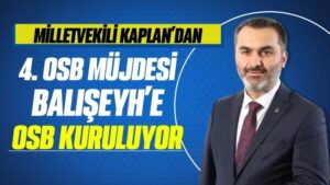 Balışeyh’e Organize Sanayi Bölgesi kurulacak 