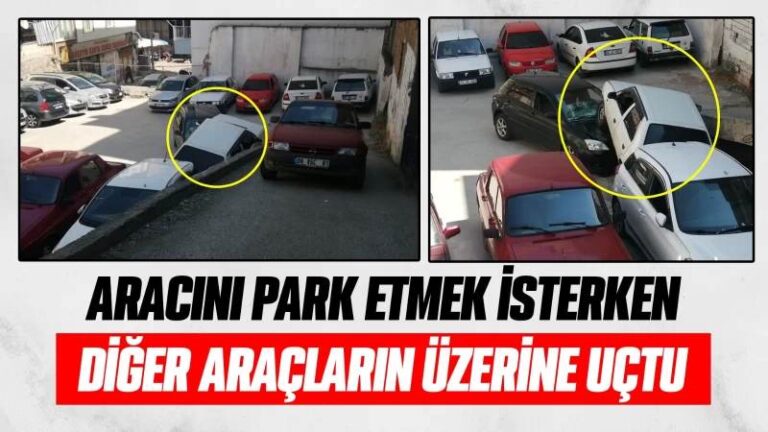 Aracını park etmek isterken diğer araçların üzerine uçtu 