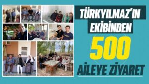 Türkyılmaz’ın ekibinden 500 aileye ziyaret 