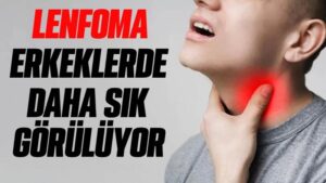 Lenfoma erkeklerde daha sık görülüyor 