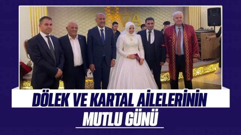 Dölek ve Kartal ailelerinin mutlu günü