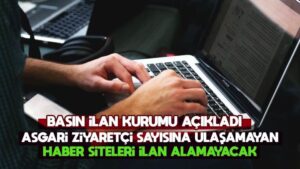 Asgari ziyaretçi sayısına ulaşamayan siteler ilan alamayacak