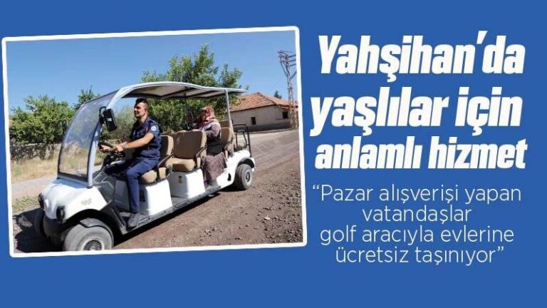 Yahşihan’da yaşlılar için golf arabalı hizmet