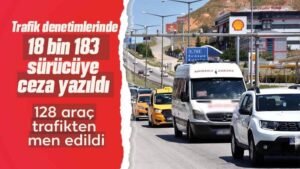 Kırıkkale’de 18 bin 183 sürücüye ceza yazıldı