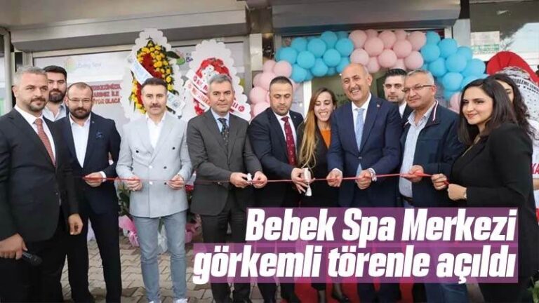 Bebek Spa Merkezi görkemli törenle açıldı