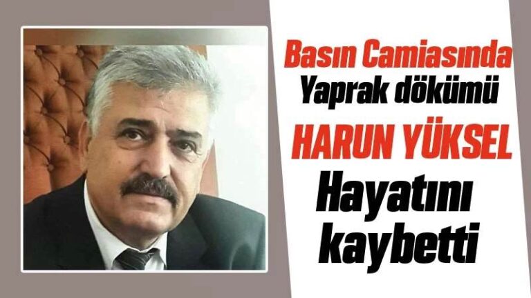 Harun Yüksel, hayatını kaybetti 
