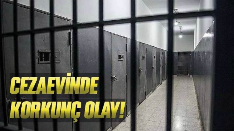 Cezaevinde korkunç olay!